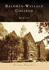 NEW Arcadia Publishing Baldwin-Wallace College, OH 9780738551807 Campus History picture