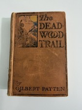 Vintage 1904 First Edition Of The Deadwood Trail By Gilbert Patten picture