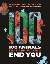100 Animals That Can F*cking End You picture