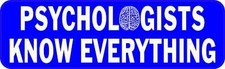 StickerTalk Psychologists Know Everything Vinyl Sticker, 10 inches x 3 inches picture
