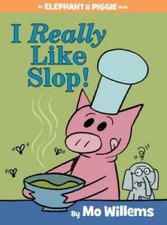 I Really Like Slop (An Elephant and Piggie Book) - Hardcover - VERY GOOD picture