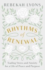 Rhythms of Renewal: Trading Stress and Anxiety for a Life of Peace and  - GOOD picture