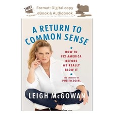 A Return to Common Sense: How to Fix Americ, Leigh Mcgowan 2024 picture