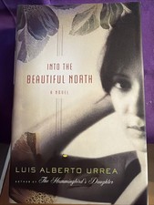 Into the Beautiful North HC DJ 1st ed Luis Alberto Urrea Little, Brown 2009 picture