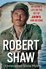 Robert Shaw: An Actor’s Life on the Set of JAWS and Beyond picture