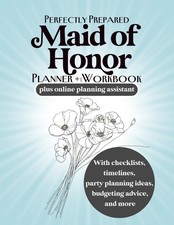 Perfectly Prepared Maid of Honor Planner and Workbook: With Checklists,... picture