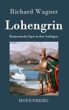 Lohengrin: Romantische Oper in drei Aufz?gen by Richard Wagner (German) Hardcove picture