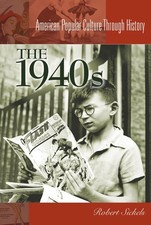 The 1940s (American Popular Culture Through History) picture