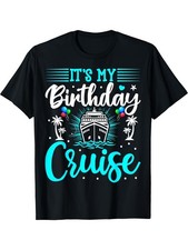 It's My Birthday Cruise - Cruise Vacation Birthday Party T-ShirtSame style for picture