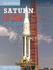 The Saturn I/IB Rocket: NASA's First Apollo Launch Vehicle by David Baker: Used picture