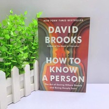 How To Know A Person By David Brooks - The Art Of Seeing Others Deeply And Being picture