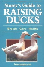 Storey's Guide to Raising Ducks: Breeds, Care, Health - Paperback - GOOD picture