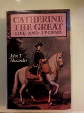 Catherine the Great : Life and Legend by John T. Alexander Hardcover 1989 New picture