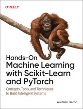 Hands-On Machine Learning With Scikit-Learn and Pytorch : Concepts, Tools, an... picture