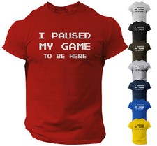 I Paused My Game to Be Here Funny Video Gamer Humor Joke for Men T-Shirt picture