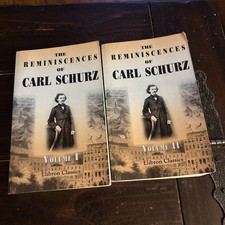 THE REMINISCENCES OF CARL SCHURZ: VOLUME 1. 1829 - 1852 and Volume II 1852-1863 picture
