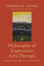 Philosophy of Expressive Arts Therapy : Poiesis and the Therapeut picture