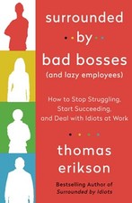 Surrounded by Bad Bosses (And Lazy Employees) by Erikson, Thomas picture