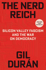 The Nerd Reich: Silicon Valley Fascism and the War on Democracy Hardcover picture