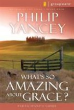 What's So Amazing About Grace? Participant's Guide - Yancey, Philip picture