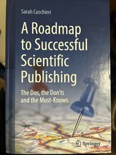 A Roadmap to Successful Scientific Publishing: The Dos, the Don'ts and the Must- picture
