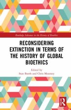 Reconsidering Extinction in Terms of the History of Global Bioethics, Paperba... picture