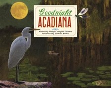 Goodnight Acadiana (Selected by Louisiana's Center for the Book for the... picture