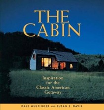 The Cabin: Inspiration for the Classic American Getaway - Paperback - GOOD picture