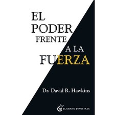 El Poder Frente a la Fuerza Los Determinantes Ocultos del Comportamiento Humano picture