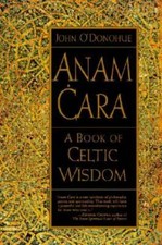 Anam Cara: A Book of Celtic Wisdom - Paperback By John O'Donohue - GOOD picture