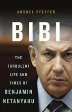 Bibi: The Turbulent Life and Times of Benjamin Netanyahu - Hardcover - GOOD picture