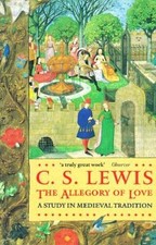The Allegory of Love: A Study in Medieval Tradition (Oxfor - ACCEPTABLE picture