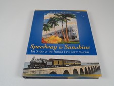 Speedway to Sunshine, The Story of the Florida East Coast Railway - Bramson, S picture