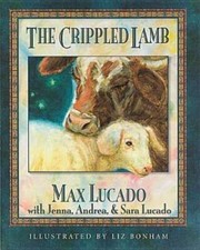 The Crippled Lamb - Hardcover By Lucado, Max - GOOD picture