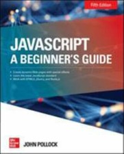 JavaScript: a Beginner's Guide, Fifth Edition by John Pollock (2019, Trade... picture