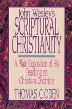 John Wesley's Scriptural Christianity..., Thomas C Oden picture