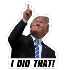 TRUMP - I did that - 100 Sticker Pack - Waterproof Printed Decal / Sticker picture