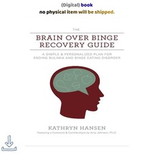 Kathryn Hansen The Brain over Binge Recovery Guide: A Simple and Pe picture