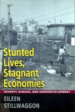 Stunted Lives, Stagnant Economies : Poverty, Disease, and Underde picture
