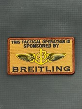 THIS TACTICAL OPERATION IS SPONSORED BY BREITLING Embroidered Morale patch picture