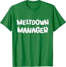 Meltdown Manager Daycare Childcare Provider Gift Unisex T-Shirt picture