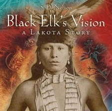 Black Elk's Vision: A Lakota Story - Hardcover By S.D. Nelson - GOOD picture