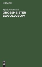 Grossmeister Bogoljubow by Alfred Brinckmann (German) Hardcover Book picture