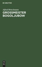 Grossmeister Bogoljubow, Hardcover by Brinckmann, Alfred, Brand New, Free P&P... picture