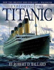 Exploring the Titanic by Robert D. Ballard picture