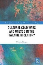 Cultural Cold Wars and UNESCO in the Twentieth Century by W. John Morgan Paperba picture