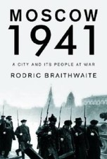 Moscow 1941: A City and Its People at War - Hardcover - GOOD picture