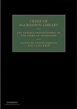 The Travaux Préparatoires of the Crime of Aggression (Crime of A picture