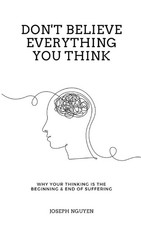 Don't Believe Everything You Think Why Your Thinking Is The Beginning USA Stock picture