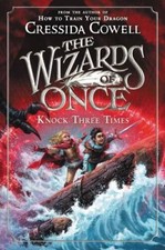 The Wizards of Once: Knock Three Times - Hardcover By Cowell, Cressida - GOOD picture
